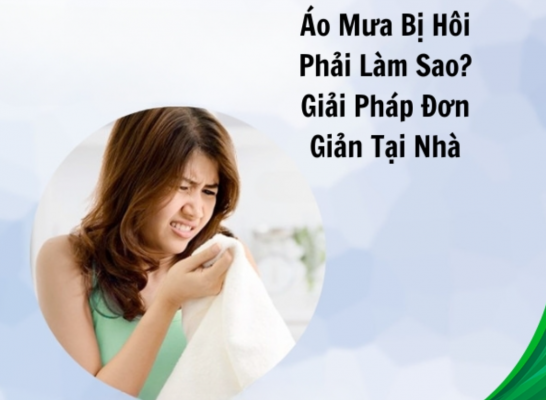 Áo Mưa Bị Hôi Phải Làm Sao? Giải Pháp Đơn Giản Tại Nhà